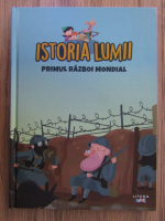 Primul Razboi Mondial. Istoria lumii