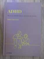 Rafa Guerrero - ADHD. Mituri si realitati despre deficitul de atentie