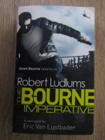 Anticariat: Robert Ludlum - The Bourne imperative