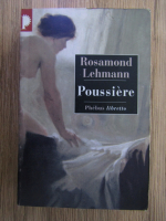 Rosamond Lehmann - Poussiere