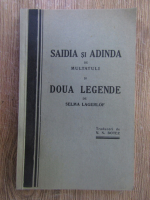 Selma Lagerlof - Saidia si Adinda de Multatuli si doua legende (1936)