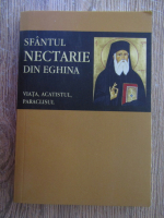 Anticariat: Sfantul Nectarie din Eghina. Viata, acatistul, paraclisul