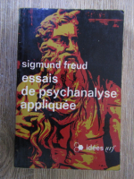 Sigmund Freud - Essais de psychanalyse appliquee