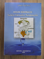 Anticariat: Sorin Vatavu - Masini hidraulice. Turbine hidraulice. Fundamente