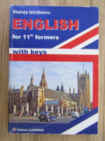 Steluta Istratescu - English for 11th formers with keys