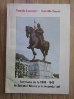 Terezia Losonczi - Revolutia de la 1848-1849 in Scaunul Mures si in imprejurimi