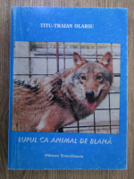 Titu Traian Olariu - Lupul ca animal de blana