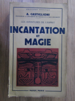 A. Castiglioni - Les aventures de l'esprit. Incantation et magie