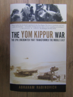 Abraham Rabinovich - The Yom Kippur War