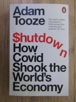 Adam Tooze - Shutdown. How covid shook the world's economy