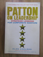 Alan Axelrod - Patton on leadership