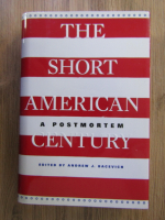 Andrew J. Bacevich - The short american century