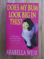 Arabella Weir - Does my bum look big in this?