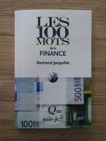 Anticariat: Bertrand Jacquillat - Les 100 mots de la Finance