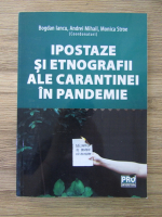 Anticariat: Bogdan Iancu - Ipostaze si etnografii ale carantinei in pandemie