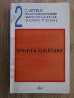 Caietele  preacuviosului parinte Daniil de la Rarau (Sandu Tudor), volumul 2. Sfintita rugaciune