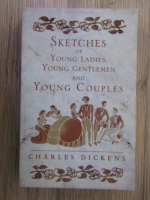 Charles Dickens - Sketches of young ladies, young gentlemen and young couples