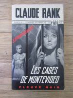 Anticariat: Claude Rank - Les cages de Montevideo