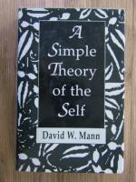 Anticariat: David W. Mann - A simple theory of the self