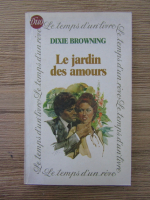 Dixie Browning - Le jardin des amours