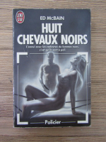 Anticariat: Ed McBain - Huit chevaux noirs