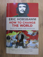 Eric Hobsbawm - How to change the world