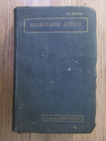 Anticariat: Formulaire Astier. Vademecum de medecine pratique (1922)