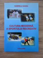 Gabriela Gagea - Cultura moderna a sportului recreativ