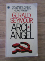 Anticariat: Gerald Seymour - Arch Angel