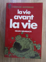 Helen Wambach - La vie avant la vie