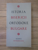 Istoria Bisericii Ortodoxe bulgare. Scurta introducere