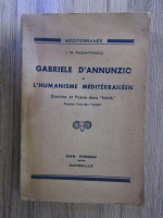 Anticariat: J. Th. Paolantonacci - Gabriele d'annunzio et l'humanisme mediterraneen