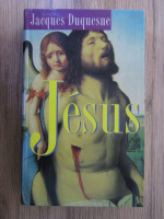 Anticariat: Jacques Duquesne - Jesus