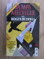 Anticariat: James Melville - The bogus Buddha