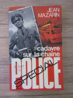 Jean Mazarin - Cadavre sur la chaine. Police special