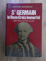 Jean Moura, Paul Louvet - St. germain le Rose-Croix immortel