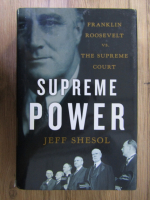 Anticariat: Jeff Shesol - Supreme power