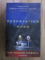 Anticariat: John Burnham Schwartz - Reservation road