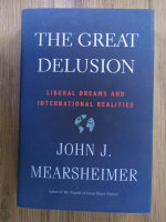 John J. Mearsheimer - The great delusion