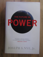 Anticariat: Joseph S Nye Jr - The future power