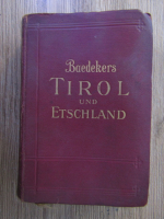 Anticariat: Karl Baedeker - Tirol, voralberg etschland