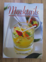 Kester Thompson - Mocktails. 200 delicious and alcohol-free cocktails