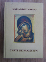 Maria Bagiu Marino - Carte de rugaciuni