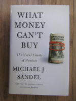 Michael J. Sandel - What money can't buy