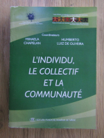 Anticariat: Mihaela Chapelan, Humberto Luiz De Oliveira - L'individu, le collectif et la communaute