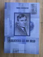 Mihai Cistelican - Publicistica lui Ion Brad