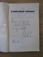 Nicolae Breban - Confesiuni violente (cu autograful autorului)