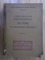 Anticariat: Noel Fiessinger - L'exploration fonctionnelle du foie et l'insuffisance hepatique (1925)