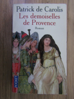 Patrick de Carolis - Les demoiselles de Provence