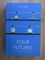 Peter Frase - Four futures. Life after capitalism